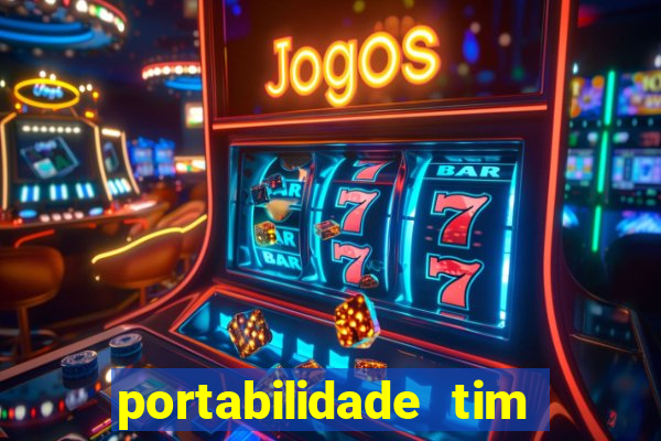 portabilidade tim para tim